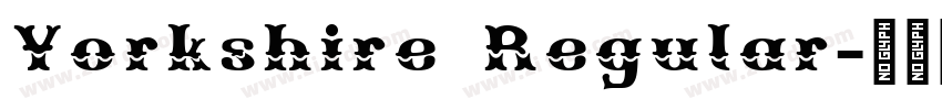 Yorkshire Regular字体转换